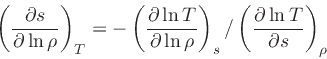 \begin{displaymath}
\left(\frac{\partial s}{\partial \ln \rho}\right)_{T} = -\le...
..._{s} /
\left(\frac{\partial \ln T}{\partial s}\right)_{\rho}
\end{displaymath}