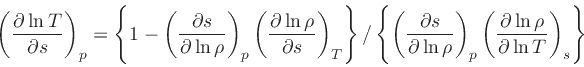 \begin{displaymath}
\left(\frac{\partial \ln T}{\partial s}\right)_{p} =
\left\{...
...ft(\frac{\partial \ln \rho}{\partial \ln T}\right)_{s}\right\}
\end{displaymath}