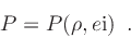 \begin{displaymath}
P = P (\rho, \ei ) \enspace .
\end{displaymath}