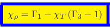 \begin{displaymath}
\fcolorbox{blue}{yellow}{$\displaystyle
\chi_{\rho} = \Gamma_1 - \chi_{T} (\Gamma_3 -1)
$}
\end{displaymath}