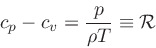 \begin{displaymath}
c_p - c_v = \frac{p}{\rho T} \equiv \mathcal{R}
\end{displaymath}