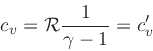 \begin{displaymath}
c_v = \mathcal{R} \frac{1}{\gamma-1} = c_v^\prime
\end{displaymath}