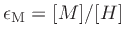 $\epsilon_\mathrm{M} = [M] / [H]$