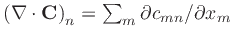 $\left(\mathbf{\nabla} \cdot \mathbf{C}\right)_n = \sum_m \partial c_{mn}/\partial x_m$