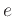 $e$