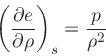 \begin{displaymath}
\left(\frac{\partial e}{\partial \rho}\right)_{s} = \frac{p}{\rho^2}
\end{displaymath}