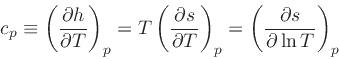\begin{displaymath}
c_p \equiv \left(\frac{\partial h}{\partial T}\right)_{p} = ...
...ight)_{p} = \left(\frac{\partial s}{\partial \ln T}\right)_{p}
\end{displaymath}