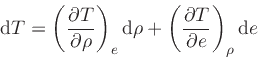 \begin{displaymath}
\dd {T} = \left(\frac{\partial T}{\partial \rho}\right)_{e} ...
...o} + \left(\frac{\partial T}{\partial e}\right)_{\rho} \dd {e}
\end{displaymath}