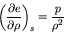 \begin{displaymath}
\left(\frac{\partial e}{\partial \rho}\right)_{s} = \frac{p}{\rho^2}
\end{displaymath}