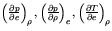 $\left(\frac{\partial p}{\partial e}\right)_{\rho}, \left(\frac{\partial p}{\partial \rho}\right)_{e}, \left(\frac{\partial T}{\partial e}\right)_{\rho}$
