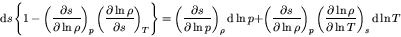 \begin{displaymath}
{\rm d} s \left\{1- \left(\frac{\partial s}{\partial \ln \rh...
...ac{\partial \ln \rho}{\partial \ln T}\right)_{s} {\rm d} \ln T
\end{displaymath}