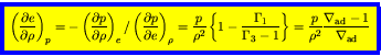 \begin{displaymath}
\fcolorbox{blue}{yellow}{$\displaystyle
\left(\frac{\partial...
...=
\frac{p}{\rho^2}\frac{\nabla_{\rm ad}-1}{\nabla_{\rm ad}}
$}
\end{displaymath}