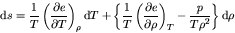 \begin{displaymath}
{\rm d} s = \frac{1}{T} \left(\frac{\partial e}{\partial T}\...
...l \rho}\right)_{T}
- \frac{p}{T \rho^2}\right\} {\rm d} \rho
\end{displaymath}