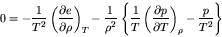 \begin{displaymath}
0 = -\frac{1}{T^2}\left(\frac{\partial e}{\partial \rho}\rig...
...\partial p}{\partial T}\right)_{\rho} - \frac{p}{T^2}\right\}
\end{displaymath}