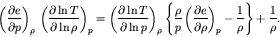 \begin{displaymath}
\left(\frac{\partial e}{\partial p}\right)_{\rho} \left(\fr...
...al \rho}\right)_{p} - \frac{1}{\rho}\right\} + \frac{1}{\rho}.
\end{displaymath}