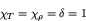 \begin{displaymath}
\chi_{T} = \chi_{\rho} = \delta = 1
\end{displaymath}