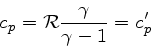 \begin{displaymath}
c_p = \mathcal{R} \frac{\gamma}{\gamma-1} = c_p^\prime
\end{displaymath}