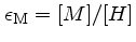 $\epsilon_\mathrm{M} = [M] / [H]$