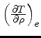$\left(\frac{\partial T}{\partial \rho}\right)_{e}$
