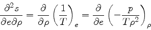 \begin{displaymath}
\frac{\partial^{2}s}{\partial e\partial \rho} = \frac{\parti...
...{\partial }{\partial e}\left( -\frac{p}{T \rho^2} \right)_\rho
\end{displaymath}