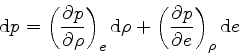 \begin{displaymath}
{\rm d} p = \left(\frac{\partial p}{\partial \rho}\right)_{e...
... + \left(\frac{\partial p}{\partial e}\right)_{\rho} {\rm d} e
\end{displaymath}