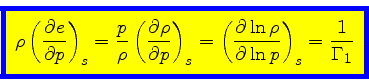 \begin{displaymath}
\fcolorbox{blue}{yellow}{$\displaystyle
\rho \left(\frac{\pa...
...l \ln \rho}{\partial \ln p}\right)_{s} = \frac{1}{\Gamma_1}
$}
\end{displaymath}