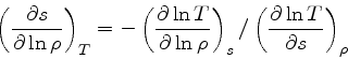 \begin{displaymath}
\left(\frac{\partial s}{\partial \ln \rho}\right)_{T} = -\le...
..._{s} /
\left(\frac{\partial \ln T}{\partial s}\right)_{\rho}
\end{displaymath}