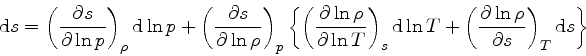 \begin{displaymath}
{\rm d} s = \left(\frac{\partial s}{\partial \ln p}\right)_{...
...c{\partial \ln \rho}{\partial s}\right)_{T} {\rm d} s \right\}
\end{displaymath}