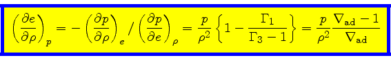 \begin{displaymath}
\fcolorbox{blue}{yellow}{$\displaystyle
\left(\frac{\partial...
...=
\frac{p}{\rho^2}\frac{\nabla_{\rm ad}-1}{\nabla_{\rm ad}}
$}
\end{displaymath}