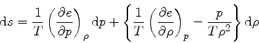 \begin{displaymath}
{\rm d} s = \frac{1}{T} \left(\frac{\partial e}{\partial p}\...
... \rho}\right)_{p}
- \frac{p}{T \rho^2}\right\} {\rm d} \rho
\end{displaymath}