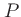 $P$