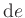 ${\rm d} e$
