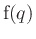 $\mbox{f}(q)$