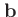 $\mathbf{b}$