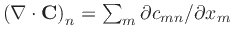 $\left(\mathbf{\nabla} \cdot \mathbf{C}\right)_n = \sum_m \partial c_{mn}/\partial x_m$