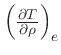 $\left(\frac{\partial T}{\partial \rho}\right)_{e}$