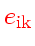 \bgroup\color{HIGH1color}$e_{\rm ik}$\egroup