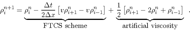 \begin{displaymath}
\textstyle
\rho^{n+1}_i = \underbrace{
\rho^n_i
-
\frac...
..._{i-1}^n
\right]
}_{\mbox{artificial viscosity}}
\enspace .
\end{displaymath}