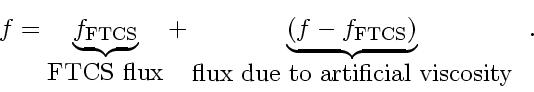 \begin{displaymath}
f = \underbrace{
f_{\mathrm{FTCS}}
}_{\mbox{FTCS flux}}
...
...ight)
}_{\mbox{flux due to artificial viscosity}}
\enspace .
\end{displaymath}