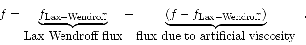 \begin{displaymath}
f = \underbrace{
f_{\mathrm{Lax-Wendroff}}
}_{\mbox{Lax-W...
...ight)
}_{\mbox{flux due to artificial viscosity}}
\enspace .
\end{displaymath}