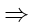 \bgroup\color{DEFcolor}$\Rightarrow$\egroup