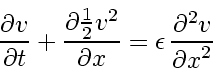 \begin{displaymath}
\frac{\partial v_{}}{\partial t} + \frac{\partial \frac{1}{...
...rtial x} = \epsilon \frac{\partial^2 v_{}}{{\partial x}^2}
\end{displaymath}