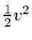 \bgroup\color{DEFcolor}$\frac{1}{2} v_{}^2$\egroup