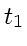 \bgroup\color{DEFcolor}$t_1$\egroup