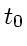 \bgroup\color{DEFcolor}$t_0$\egroup