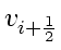 $\displaystyle v_{i+\frac{1}{2}}$