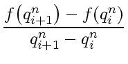 $\displaystyle \frac{f \! \left( q_{i+1}^n \right)
-
f \! \left( q_i^n \right)}
{q_{i+1}^n
-
q_i^n}$