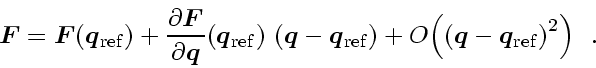 \begin{displaymath}
\ensuremath{\mathchoice{\mbox{\boldmath$\displaystyle F$}}
...
...ptscriptstyle q$}}}_\mathrm{ref} \right)^2 \right)
\enspace .
\end{displaymath}