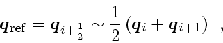 \begin{displaymath}
\ensuremath{\mathchoice{\mbox{\boldmath$\displaystyle q$}}
...
...x{\boldmath$\scriptscriptstyle q$}}}_{i+1} \right)
\enspace ,
\end{displaymath}