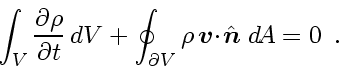 \begin{displaymath}
\int_{V} \frac{\partial \rho}{\partial t}
  dV
+
\oint...
...{\boldmath$\scriptscriptstyle n$}}}} \; d\!A
=
0
\enspace .
\end{displaymath}